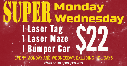 Super Mondays & Wednesdays - 1 Laser Tag, 1 Maze, 1 Bumper Car - only $22